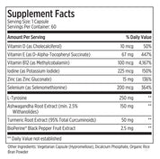 Vegetarian, organic thyroid support supplement with Vitamin D, Vitamin E, Vitamin B12, Iodine, Zinc, Selenium, L-Tyrosine, Ashwagandha Root Extract, Turmeric Root Extract, and BioPerine Black Pepper Fruit Extract.