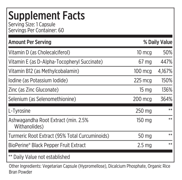 Vegetarian, organic thyroid support supplement with Vitamin D, Vitamin E, Vitamin B12, Iodine, Zinc, Selenium, L-Tyrosine, Ashwagandha Root Extract, Turmeric Root Extract, and BioPerine Black Pepper Fruit Extract.